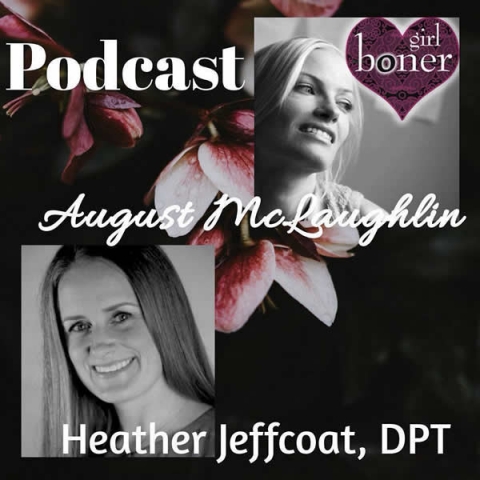 Heather Jeffcoat on the Girl Boner Podcast with August McLaughlin